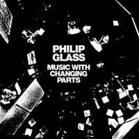 PHILLIP GLASS-MUSIC WITH CHANGING PARTS  2XLP