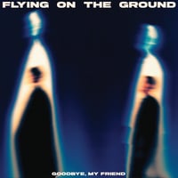 Image 1 of Flying On The Ground - Goodbye, My Friend EP (Limited Edition Vinyl) 