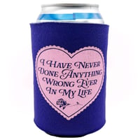 Image 2 of I Have Never Done Anything Wrong Foam Can Holder