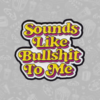 Sounds Like BS Enamel Pin