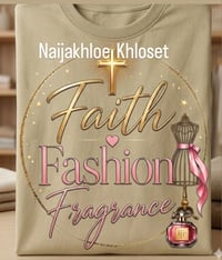 Image 2 of The Faith, Fashion, Fragrance Statement Tee