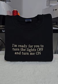I'm ready for you to turn the lights off sweatshirt
