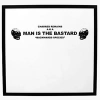 MAN IS THE BASTARD - Backwards Species 7"