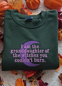 Image 3 of I am the granddaughter of the witches sweatshirt