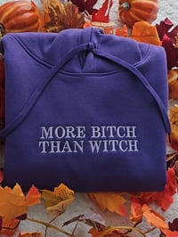 More b!tch than witch sweatshirt