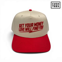 Get your money. Love will find you. (Snapback)