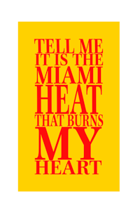 Tell Me It Is The Miami Heat That Burns My Heart Fine Art Print