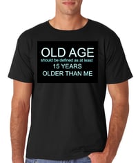 Image 1 of OLD AGE -15 YEARS OLDER THAN ME