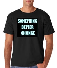 Image 1 of SOMETHING BETTER CHANGE