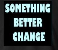 Image 2 of SOMETHING BETTER CHANGE