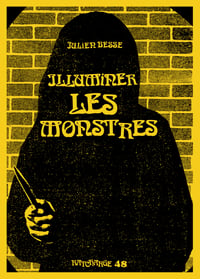 ILLUMINER LES MONSTRES par Julien Besse (RAT48) (1 EX PORT COMPRIS)