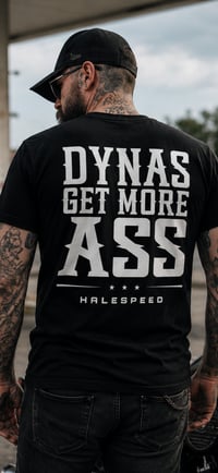 DYNAS Get More Ass T-Shirt