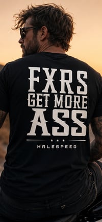 FXRs Get More Ass T-Shirt
