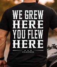 WE GREW HERE T-Shirt