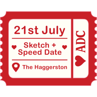 Sketch + Speed Date - The Haggerston - Male x Female 21st July