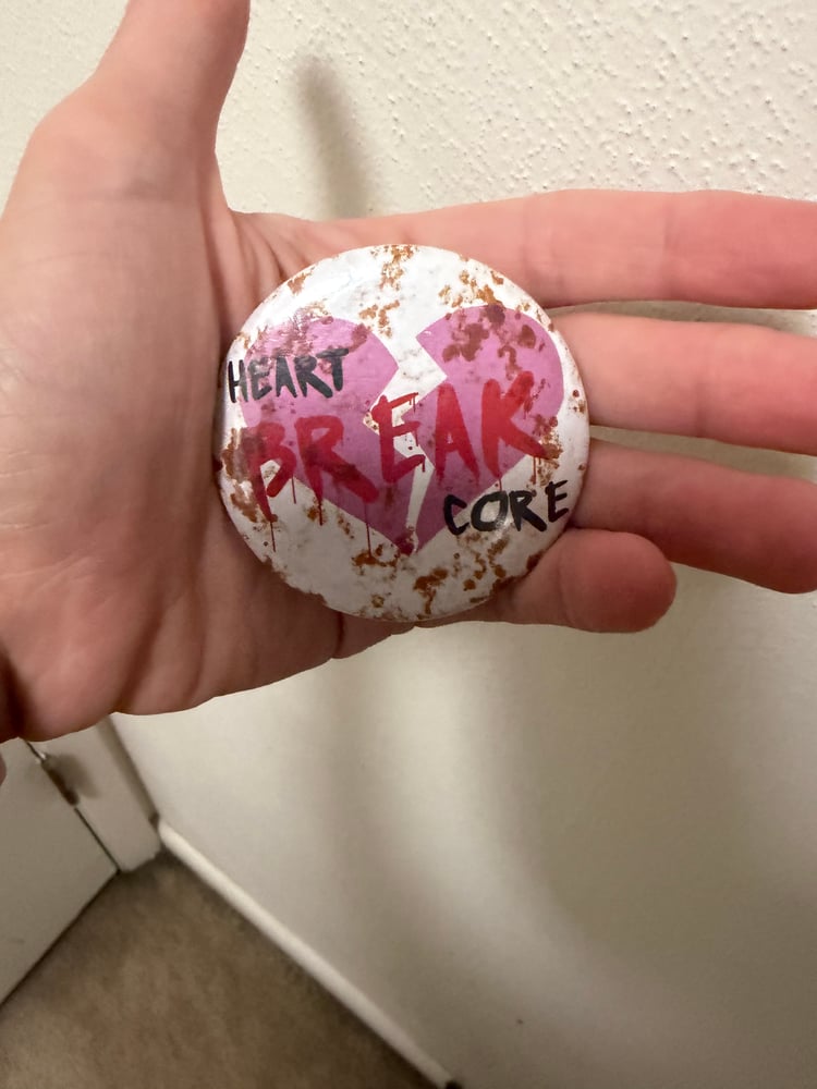 Image of HEARTBREAKcore Badge!