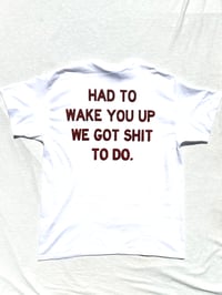 Image of Had To Wake You Up Tee in White