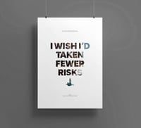 I Wish I'd Taken Fewer Risks Poster