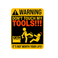 Warning: Don't Touch My Tools! – Mechanic Sticker (3" x 4")