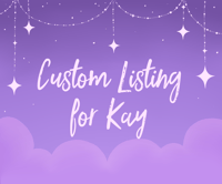 Custom Listing for Kay