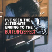 Butterfly Effect Bumper Sticker (Pre-Order)