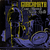UN003 "Guacamaya - Come Bussole Senza Rotta" ***PREORDINE****