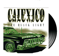 CALEXICO - The Black Light