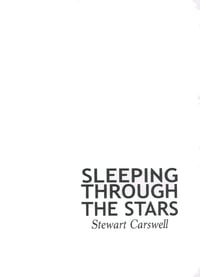 Sleeping through the Stars by Stewart Carswell