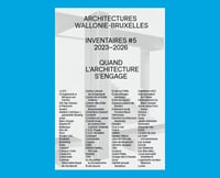 Quand l'architecture s'engage - inventaires #5 2023-2026 - Architectures Wallonie-Bruxelles