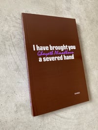 Image 1 of I have brought you a severed hand by GHAYATH ALMADHOUN