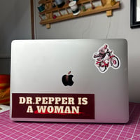 Image 2 of DR. PEPPER IS A WOMAN | BUMPER STICKER