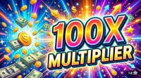 100X Multiplier On Entries 