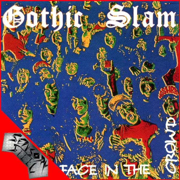 GOTHIC SLAM - Just a Face in the Crowd +2 CD | Stormspell Records