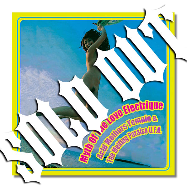 ACID MOTHERS TEMPLE 'Myth Of The Love Electrique' CD