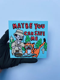 Image 1 of maybe you can save me | 5 x 5