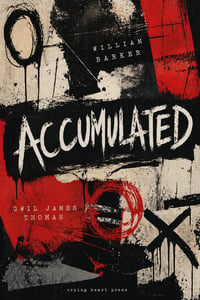 Accumulated - a split chapbook by William Barker and Gwil James Thomas 