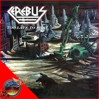 CEREBUS - Too Late to Pray + EP 1987 CD