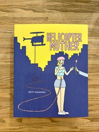 Image 1 of Helicopter Mother by Jeffrey Mahannah – The Mansion Press