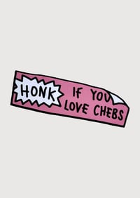 honk if you love chebs sticker
