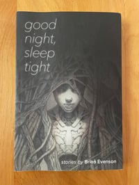 Image 1 of Brian Evenson "Good Night, Sleep Tight: Stories" Trade Paperback