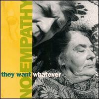 Image of No Empathy "They Want Whatever" CD