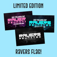 Limited Edition: Ravers Reunited Flag