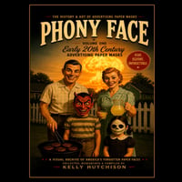 Image 1 of Phony Face: A Collector's Guide to Vintage Advertising Paper Masks, 1900-1930s