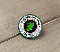 Image 2 of Unrepentant Fenian Bastard metal pin badge.