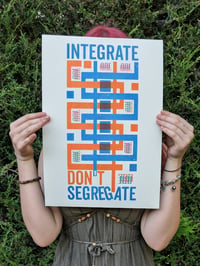 Image 2 of 'Integrate Don't Segregate' Risograph Print