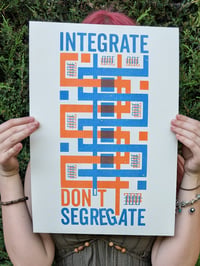 Image 3 of 'Integrate Don't Segregate' Risograph Print