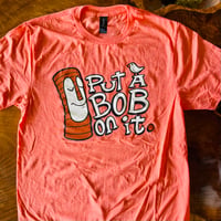 Image 3 of PUT A BOB ON IT 100% Cotton T-Shirt - Heather Orange