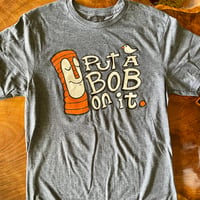 Image 3 of PUT A BOB ON IT 100% Cotton T-Shirt - Dark Heather Gray