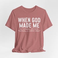 When God Made Me Graphic Tee