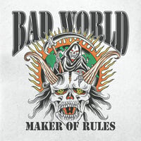 Bad World - Maker of Rules 7"